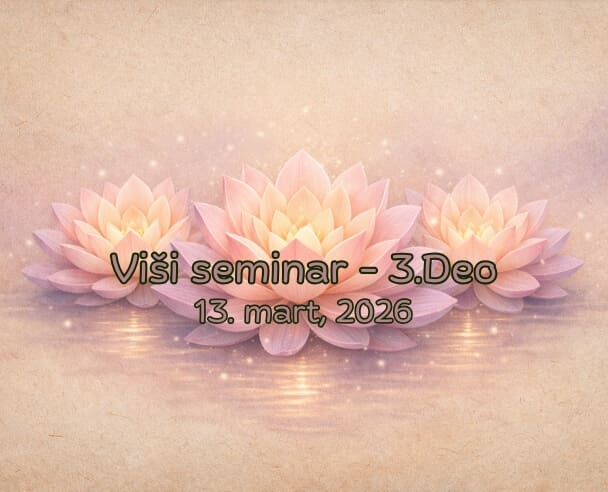 (03) Viši seminar – 13.03.2026. (Meditacije 03)