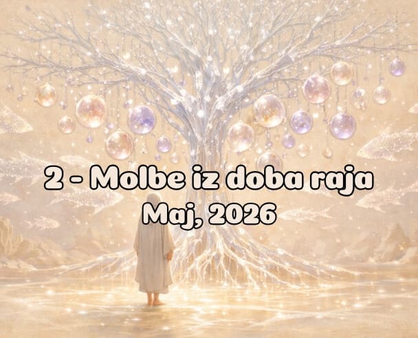 02 Molbe iz doba Raja – 6. Maj, 2026.