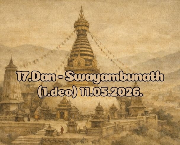 17.Dan (1.Deo) Swayambunath – 11.05.2026.