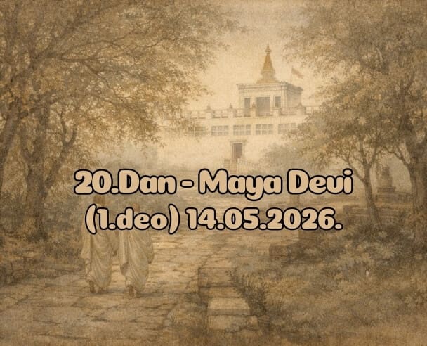20.Dan (1.Deo) Lumbini – 14.05.2026.