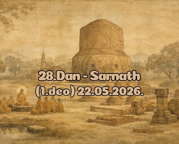27.Dan (1.Deo) Sarnath Varanasi – 21.05.2026.
