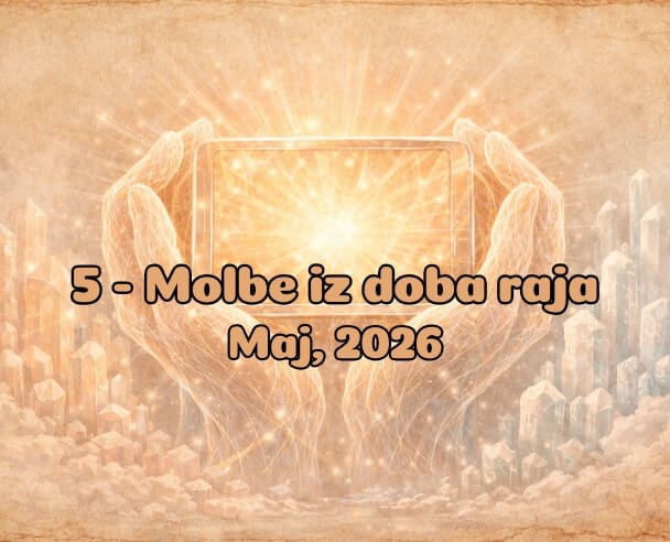 05 Molbe iz doba Raja – 15. Maj, 2026.