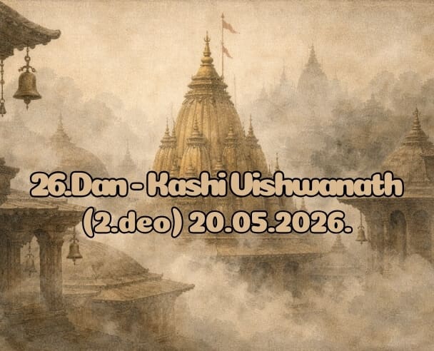 26.Dan (2.Deo) Kashi Vishwanath – 20.05.2026.