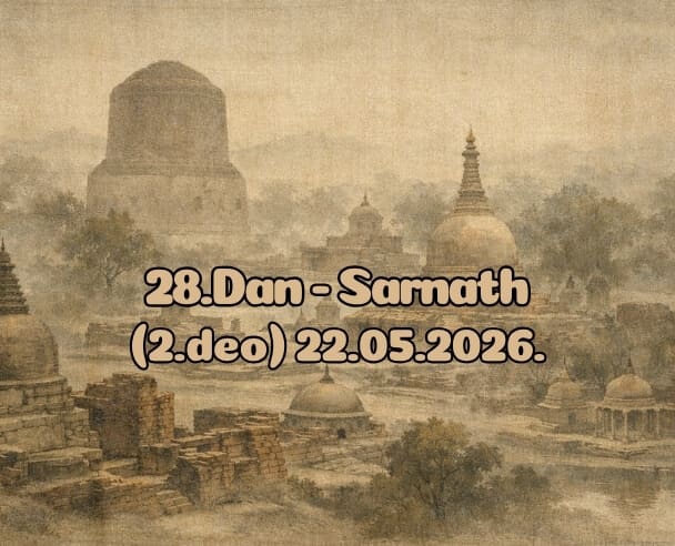 27.Dan (2.Deo) Sarnath Varanasi – 21.05.2026.