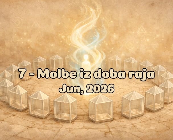 07 Molbe iz doba Raja – 21. Jun, 2026.
