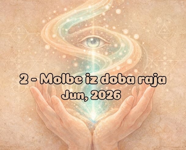 02 Molbe iz doba Raja – 6. Jun, 2026.