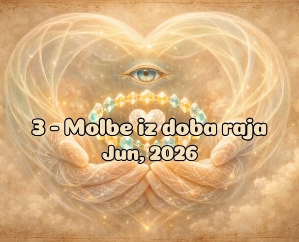 03 Molbe iz doba Raja – 9. Jun, 2026.