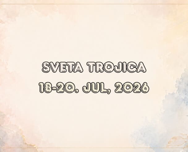 INFO: Škola Svete Trojice 1,2,3,4 stepen – (18-20.07.2026.)