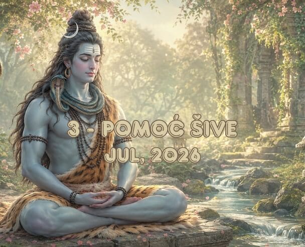 03 Pomoć Šive – 9. Jul, 2026.