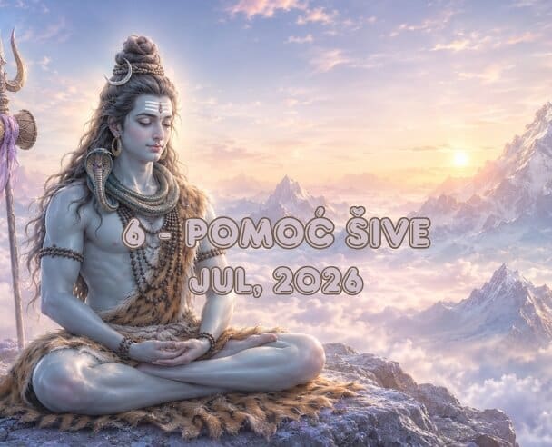 06 Pomoć Šive – 18. Jul, 2026.