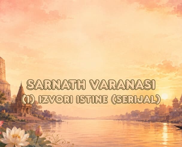 Live Sarnath Varanasi – 08.07.2026. (Serijal – Izvori istine)