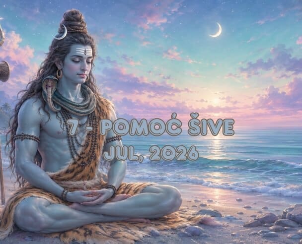 07 Pomoć Šive – 21. Jul, 2026.