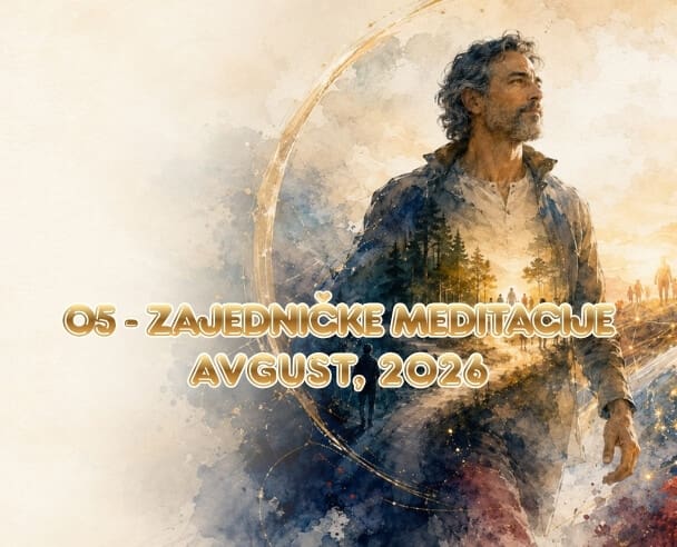 Zajedničke meditacije – 5. Avgust, 2026.