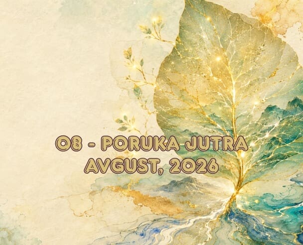 08 Poruka jutra – 08. avgust, 2026.