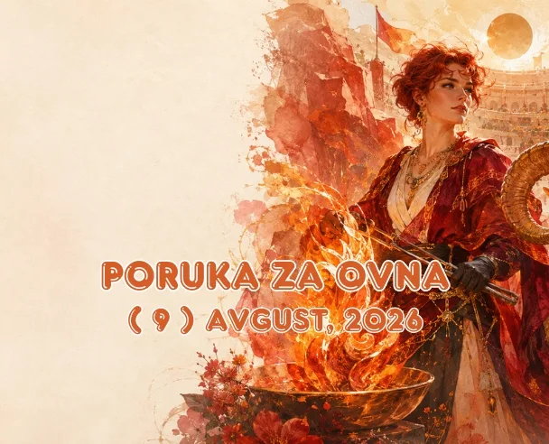 Poruka za Ovnove – 09.08.2026.